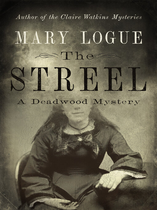 Cover image for The Streel: a Deadwood Mystery